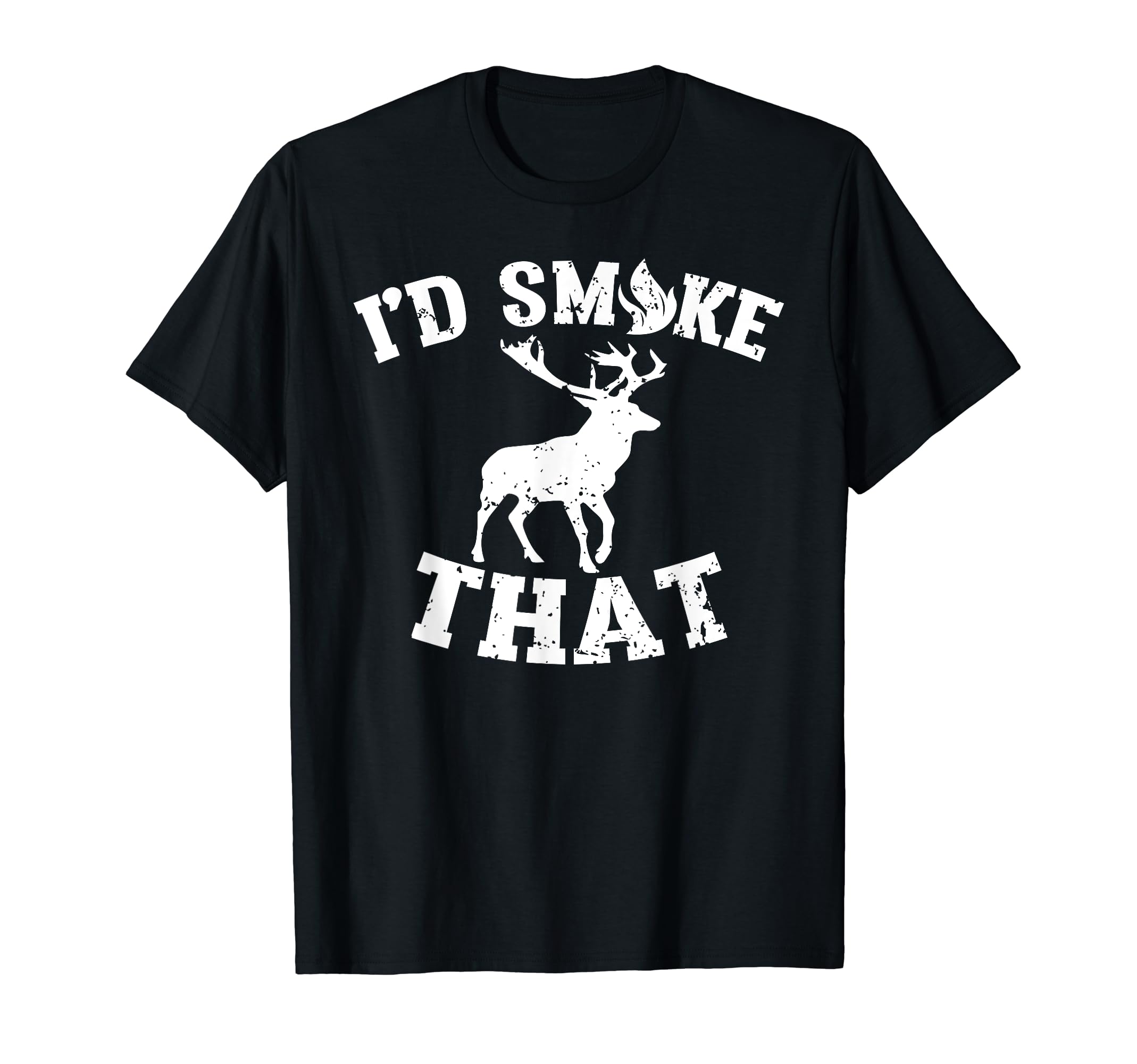 Funny Distressed Id Smoke That Buck T-Shirt - Fun Novelty Design Unisex - T-Shirt, Sweatshirt, Hoodie
