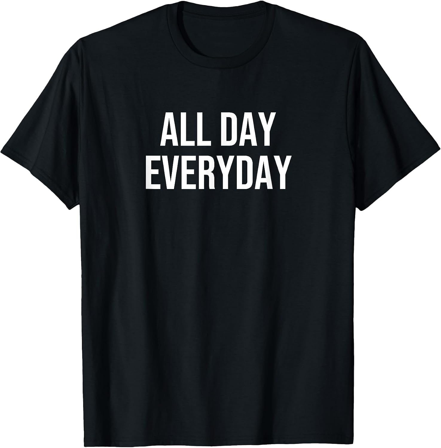 All Day Everyday - Adult & Kids T-Shirts, Sweatshirts & Hoodies apparel design preview 1