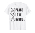 Animal Shelter Rescue Peace Love T-Shirt - Casual Everyday Wear Unisex - T-Shirt, Sweatshirt, Hoodie