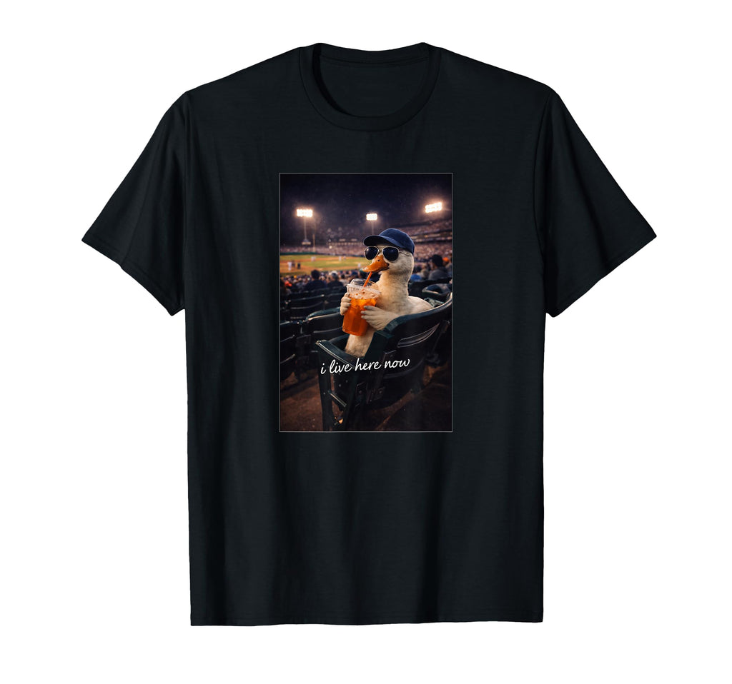 I Live Here Now Goose Funny Ballfield T-Shirt - Novelty Apparel Men Women - T-Shirt, Sweatshirt, Hoodie