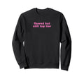 Flawed But Still Tier Funny Y2K Sweatshirt - Casual Everyday Wear Unisex - T-Shirt, Sweatshirt, Hoodie