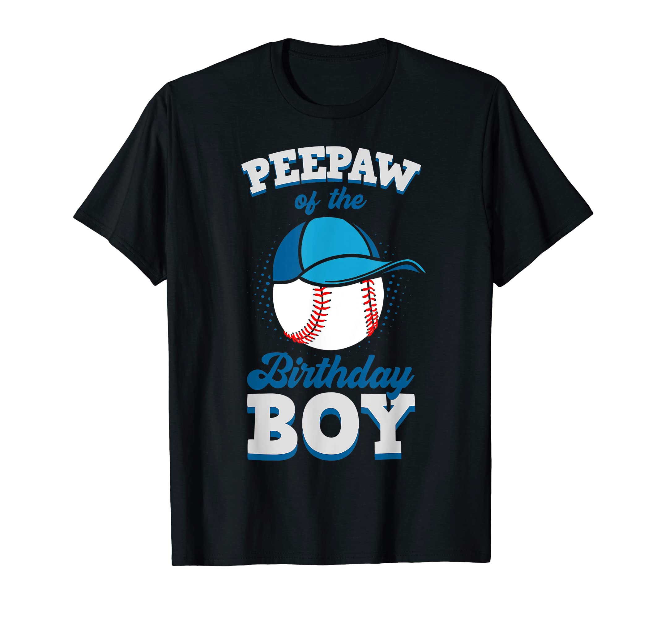 Peepaw Birthday Baseball Theme Family Bday T-Shirt - Unique Graphic Unisex - T-Shirt, Sweatshirt, Hoodie