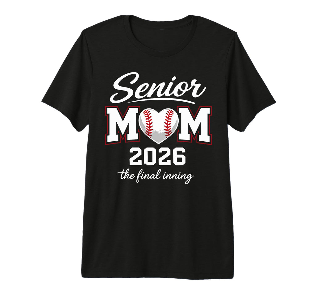 Baseball Senior Mom 2026 Final T-Shirt - Casual Everyday Wear Men Women - T-Shirt, Sweatshirt, Hoodie