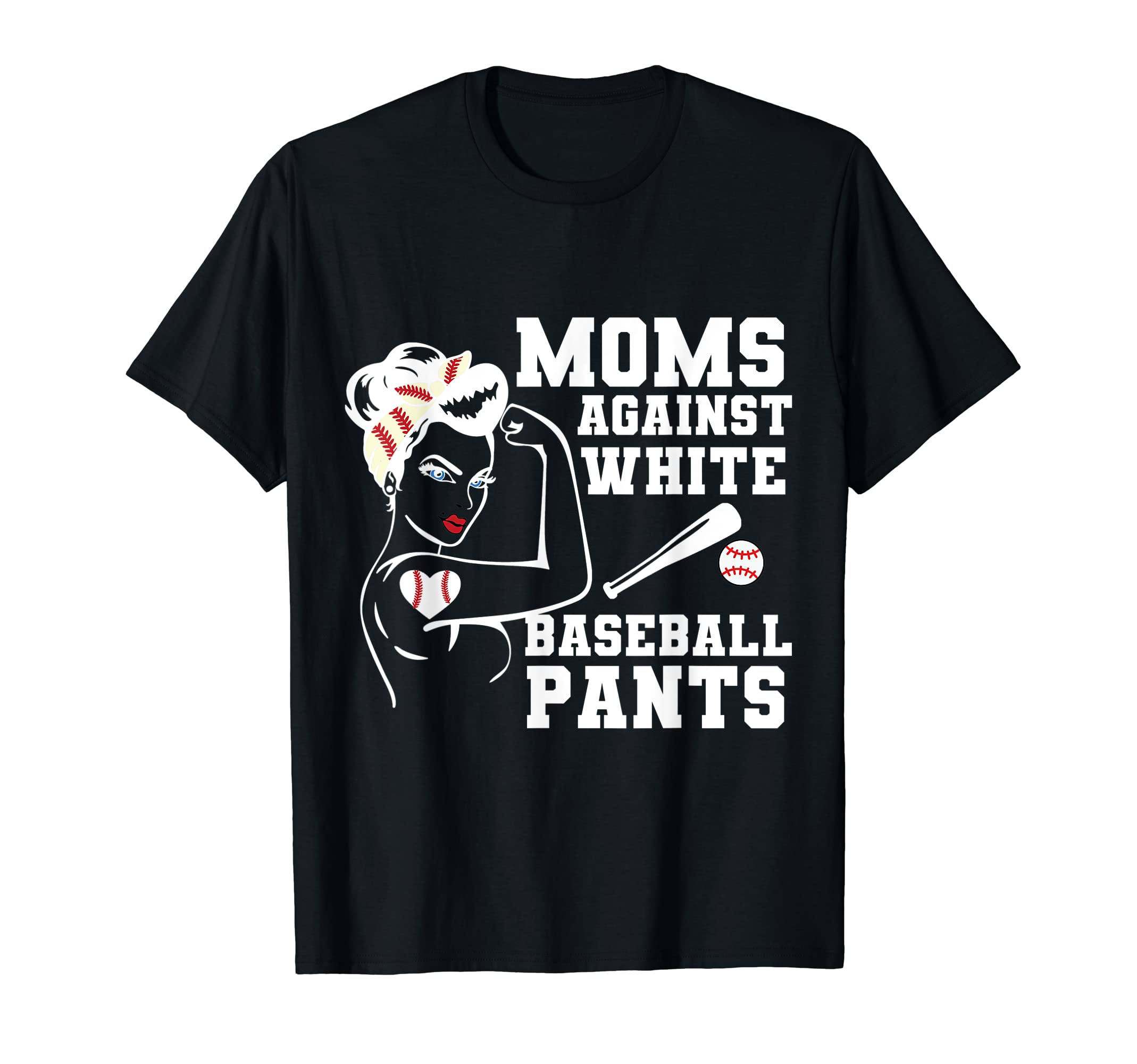 Moms Against White Baseball Pants Funny T-Shirt - Custom Art Print Unisex - T-Shirt, Sweatshirt, Hoodie