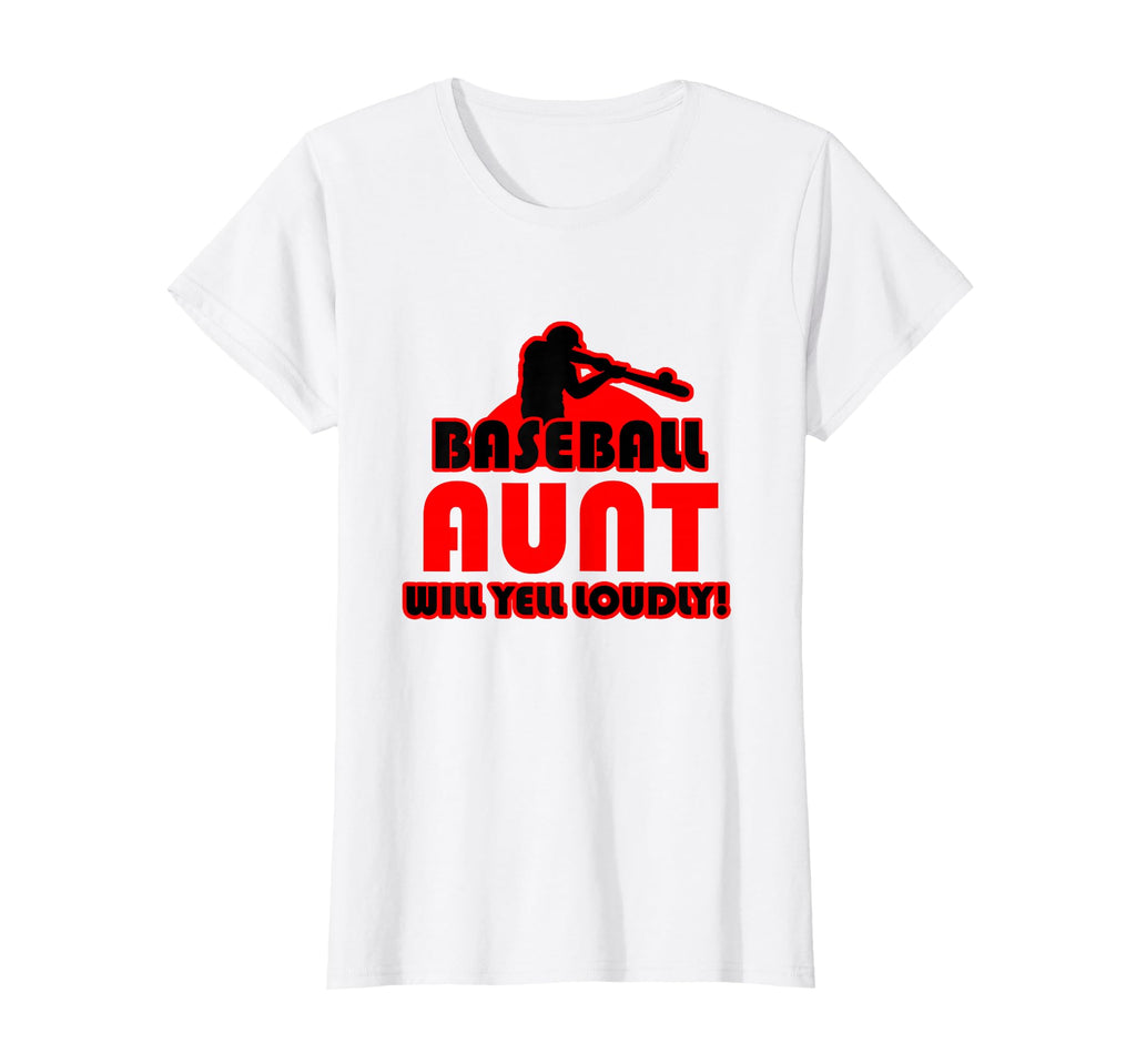 Baseball Aunt Baseball Aunt Will Yell T-Shirt - Streetwear Style Men Women - T-Shirt, Sweatshirt, Hoodie