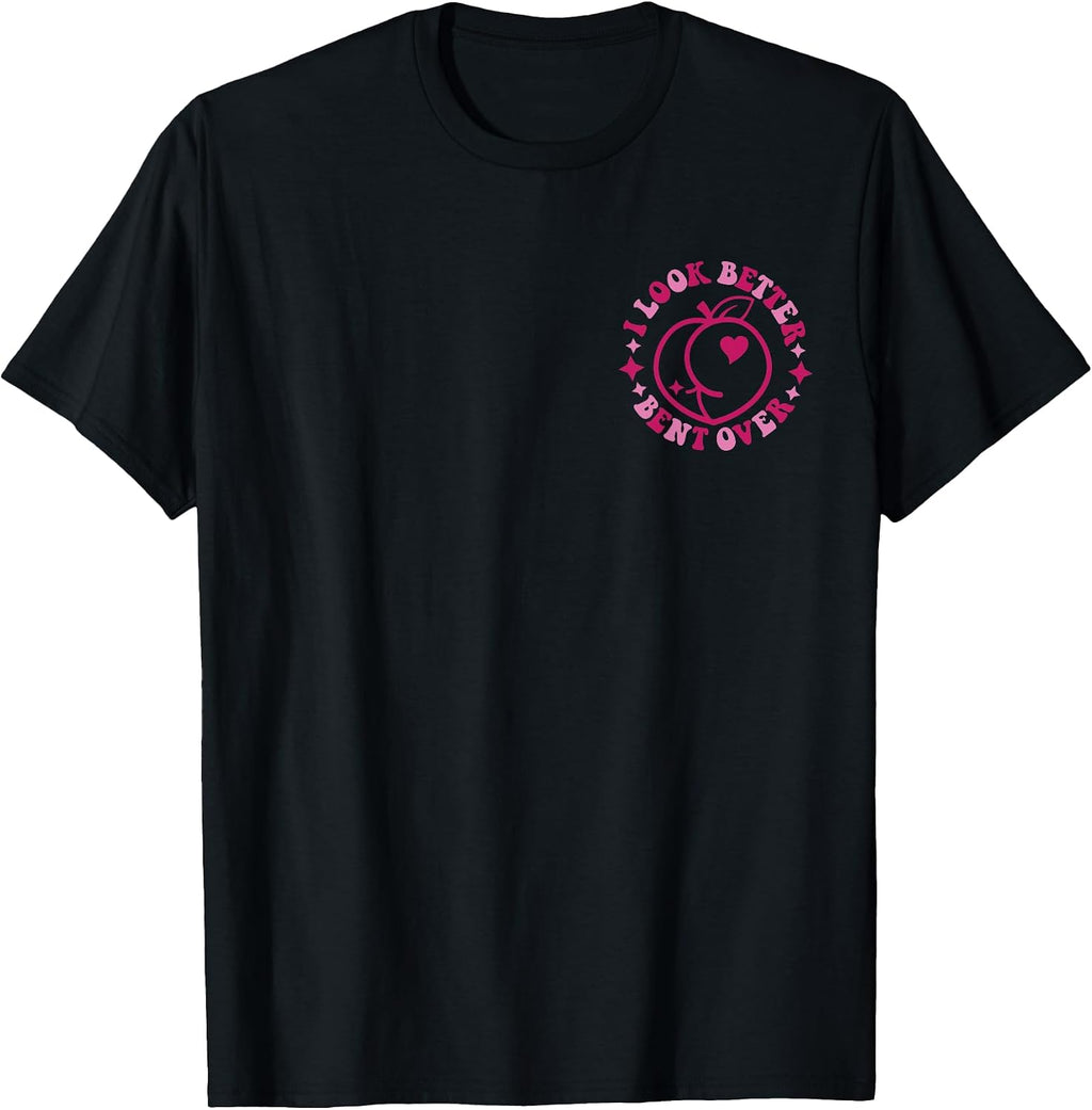 I look better bent over 2 sides - Adult & Kids T-Shirts, Sweatshirts & Hoodies apparel design preview 1