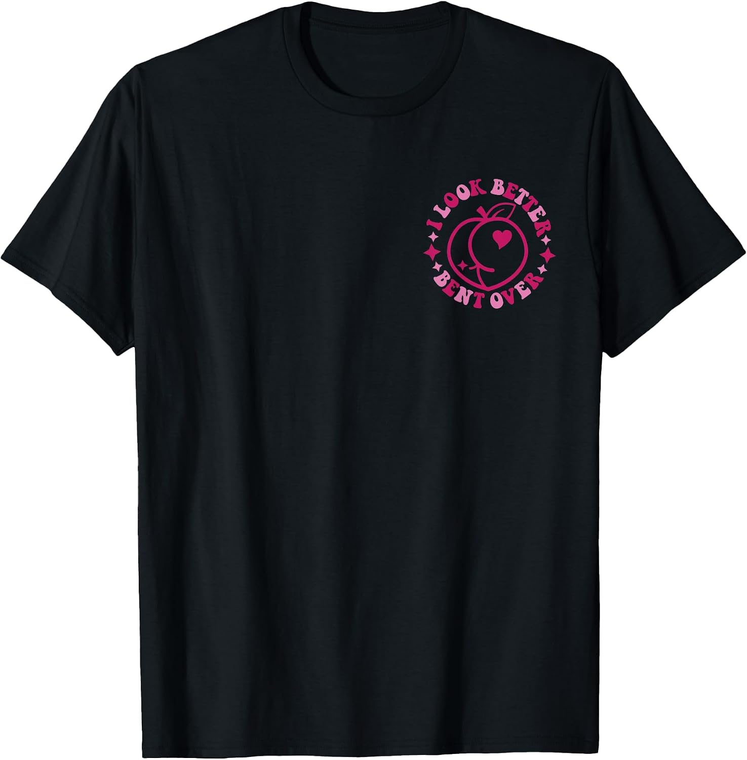 I look better bent over 2 sides - Adult & Kids T-Shirts, Sweatshirts & Hoodies apparel design preview 1