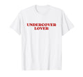 Undercover Lover Y2K Aesthetic T-Shirt - Novelty Apparel for Adults - T-Shirt, Sweatshirt, Hoodie