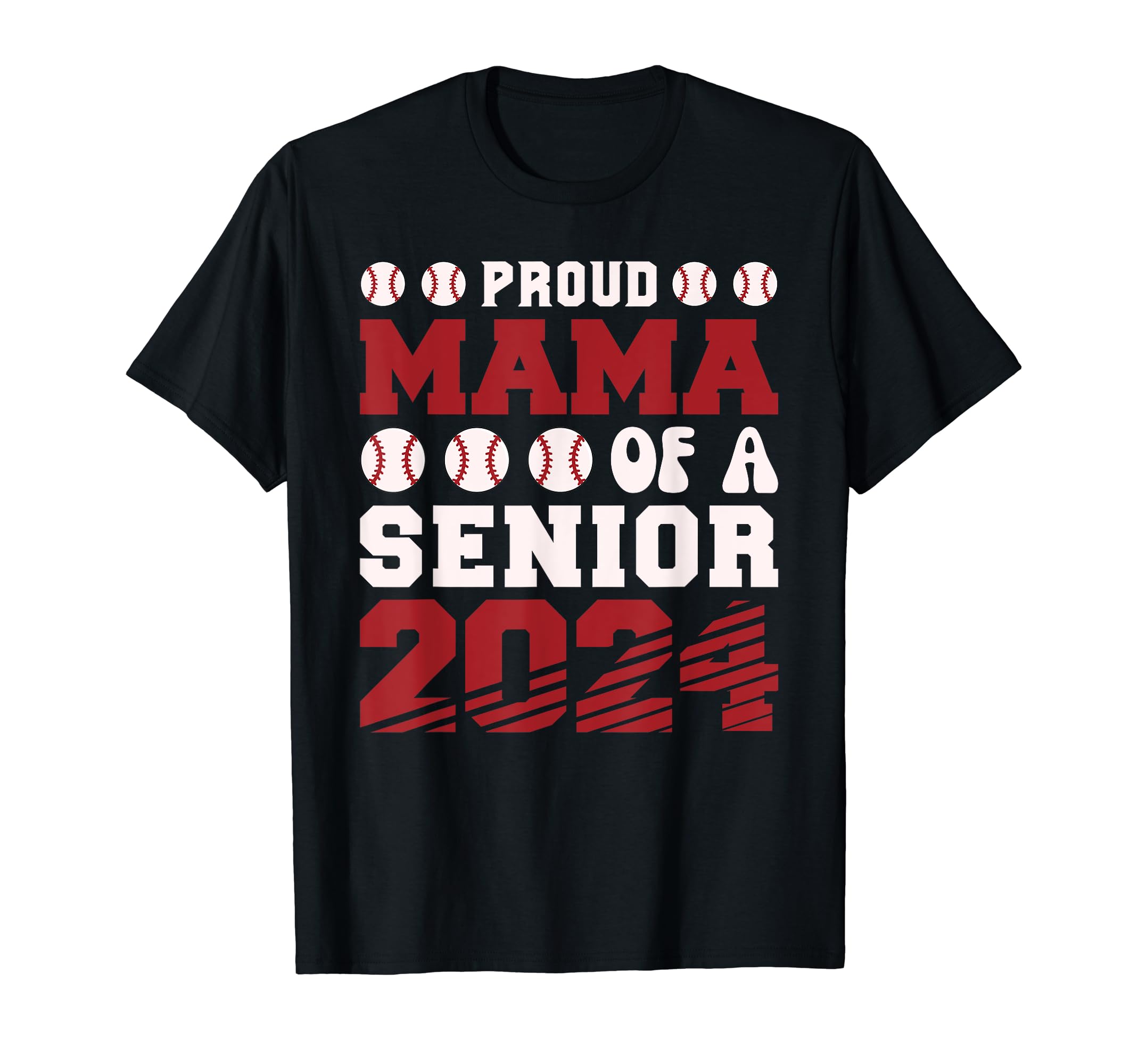 Proud Mama Baseball Senior 2024 T-Shirt - Novelty Apparel Men Women - T-Shirt, Sweatshirt, Hoodie