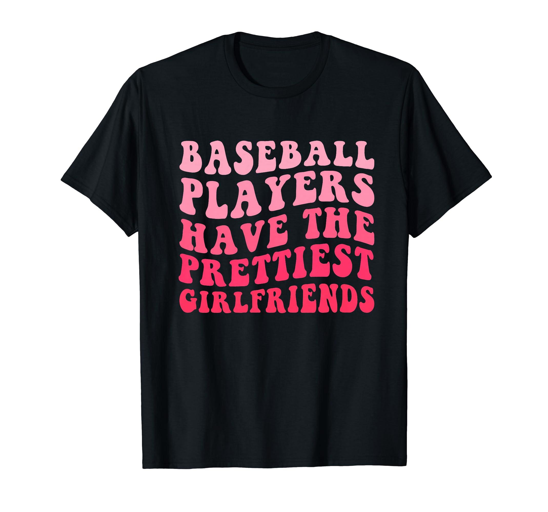 Baseball Players Have Prettiest T-Shirt - Graphic Print for Adults - T-Shirt, Sweatshirt, Hoodie