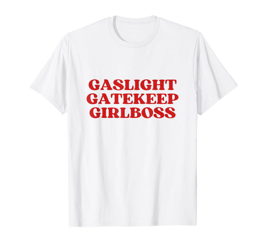Gaslight Gatekeep Girlboss Y2K Aesthetic T-Shirt - Minimalist Print Unisex - T-Shirt, Sweatshirt, Hoodie