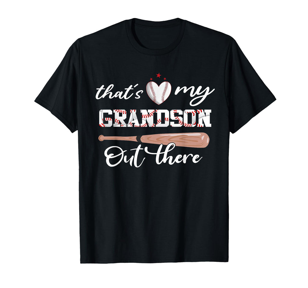 Thats My Grandson Out There Baseball T-Shirt - Fun Novelty Design Unisex - T-Shirt, Sweatshirt, Hoodie