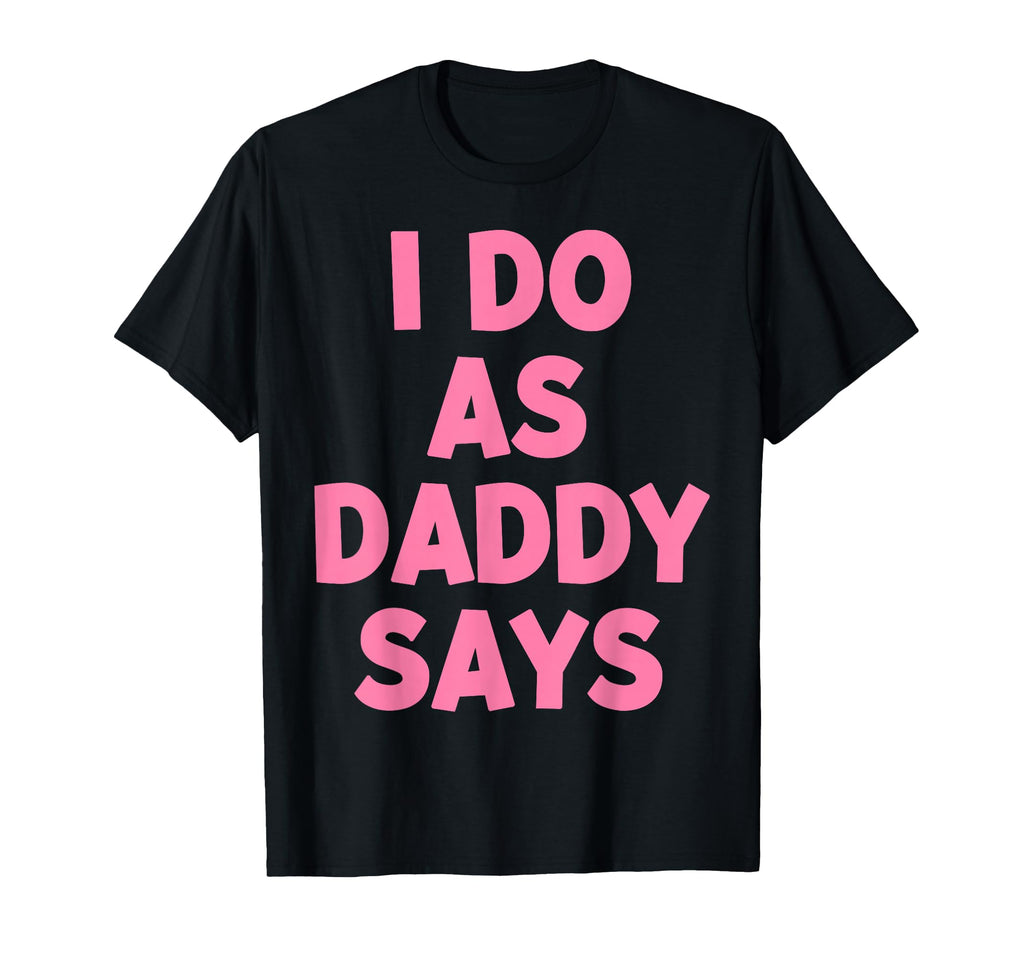I Do As Groovy Daddy Says Fathers Day Y2K T-Shirt - Trendy Graphic Unisex - T-Shirt, Sweatshirt, Hoodie