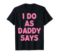 I Do As Groovy Daddy Says Fathers Day Y2K T-Shirt - Trendy Graphic Unisex - T-Shirt, Sweatshirt, Hoodie