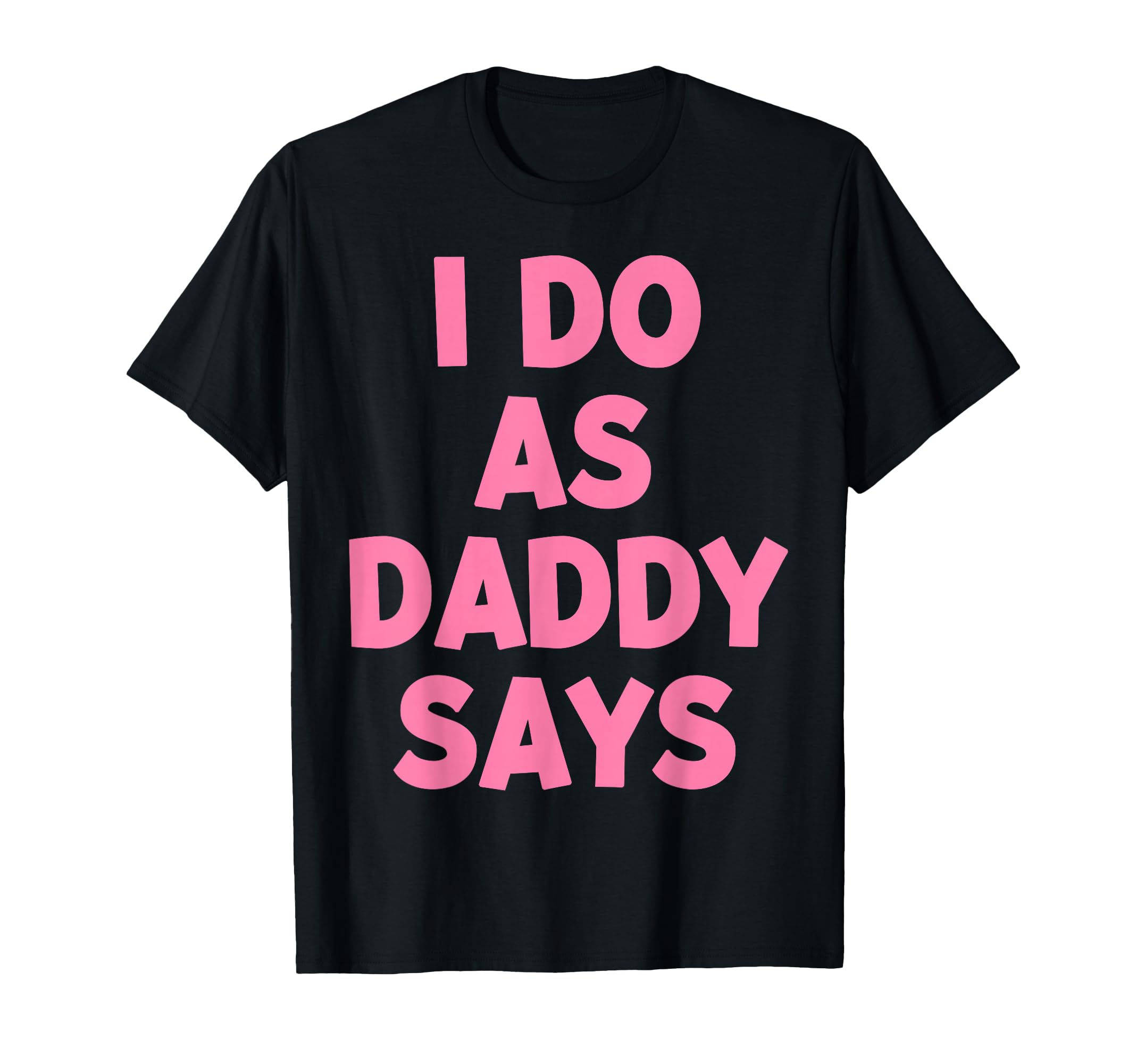 I Do As Groovy Daddy Says Fathers Day Y2K T-Shirt - Trendy Graphic Unisex - T-Shirt, Sweatshirt, Hoodie