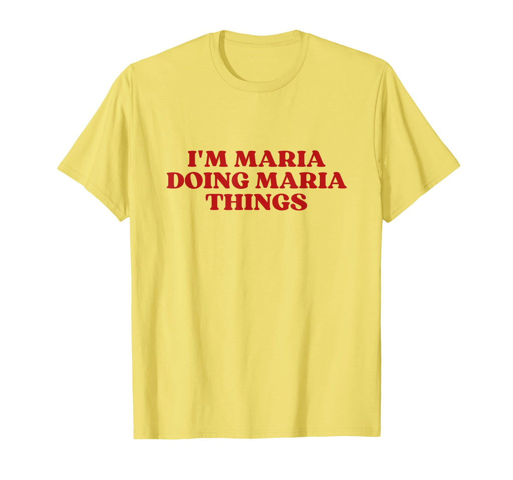 Im Maria Doing Maria Things Y2K T-Shirt - Fun Novelty Design Men Women - T-Shirt, Sweatshirt, Hoodie
