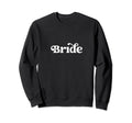 Trendy Boho Text Bride Sweatshirt - Minimalist Print Unisex - T-Shirt, Sweatshirt, Hoodie