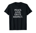 Peace Love Unity Respect T-Shirt - Streetwear Style Men Women - T-Shirt, Sweatshirt, Hoodie