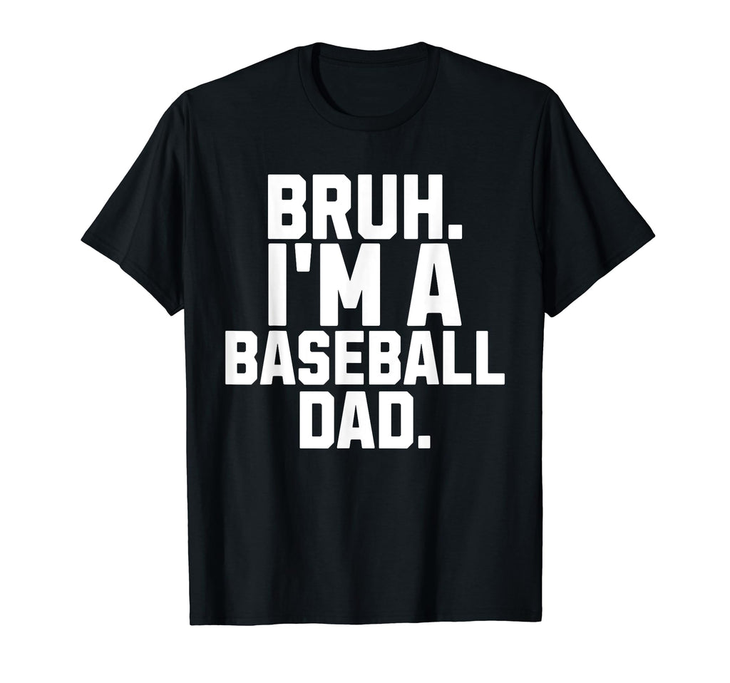 Sarcastic Bruh Baseball Dad Fan T-Shirt - Aesthetic Graphic for Adults - T-Shirt, Sweatshirt, Hoodie