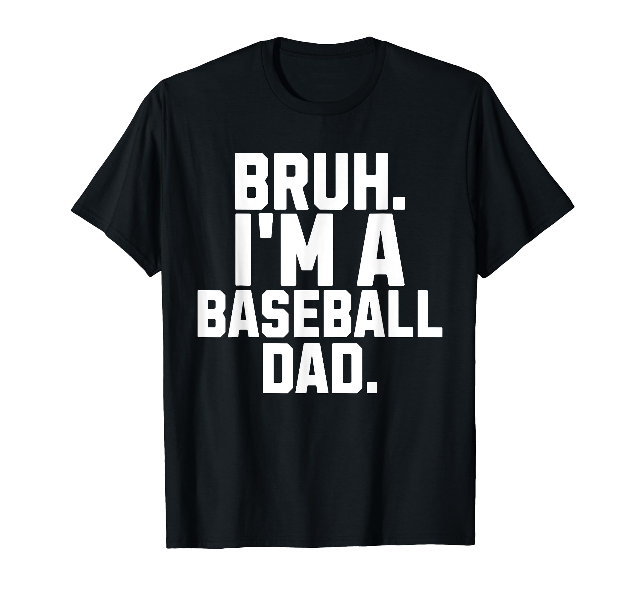 Sarcastic Bruh Baseball Dad Fan T-Shirt - Aesthetic Graphic for Adults - T-Shirt, Sweatshirt, Hoodie