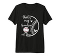 Baseball Grandpa Gift Thats My T-Shirt - Casual Everyday Wear Men Women - T-Shirt, Sweatshirt, Hoodie
