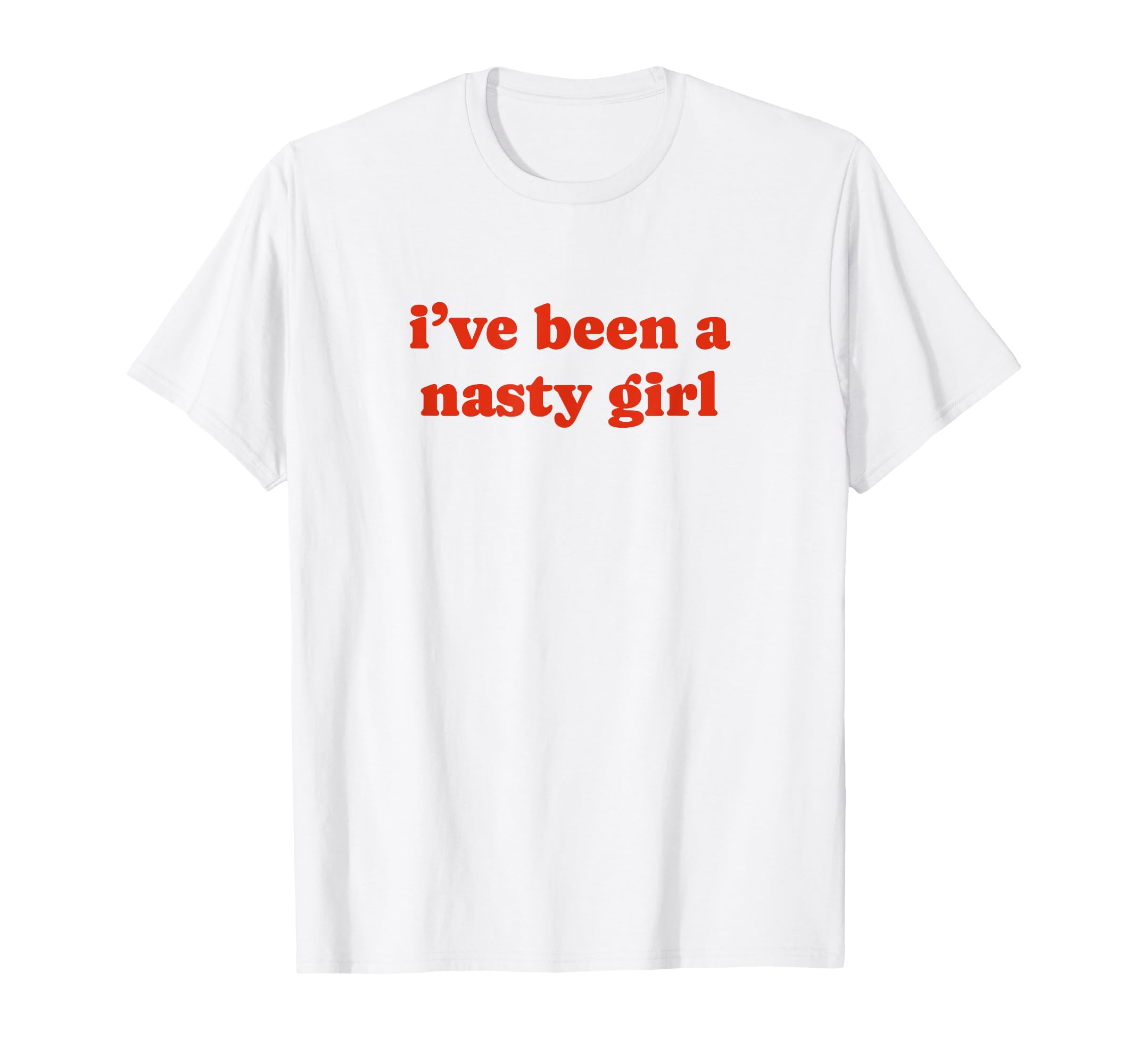 Ive Been Nasty Y2K Aesthetic T-Shirt - Casual Everyday Wear Men Women - T-Shirt, Sweatshirt, Hoodie