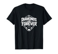Diamonds Are Forever Baseball T-Shirt - Casual Everyday Wear Unisex - T-Shirt, Sweatshirt, Hoodie