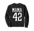 Number 42 Mama Biggest Fan Spirit Wear Sweatshirt - Novelty Apparel Unisex - T-Shirt, Sweatshirt, Hoodie