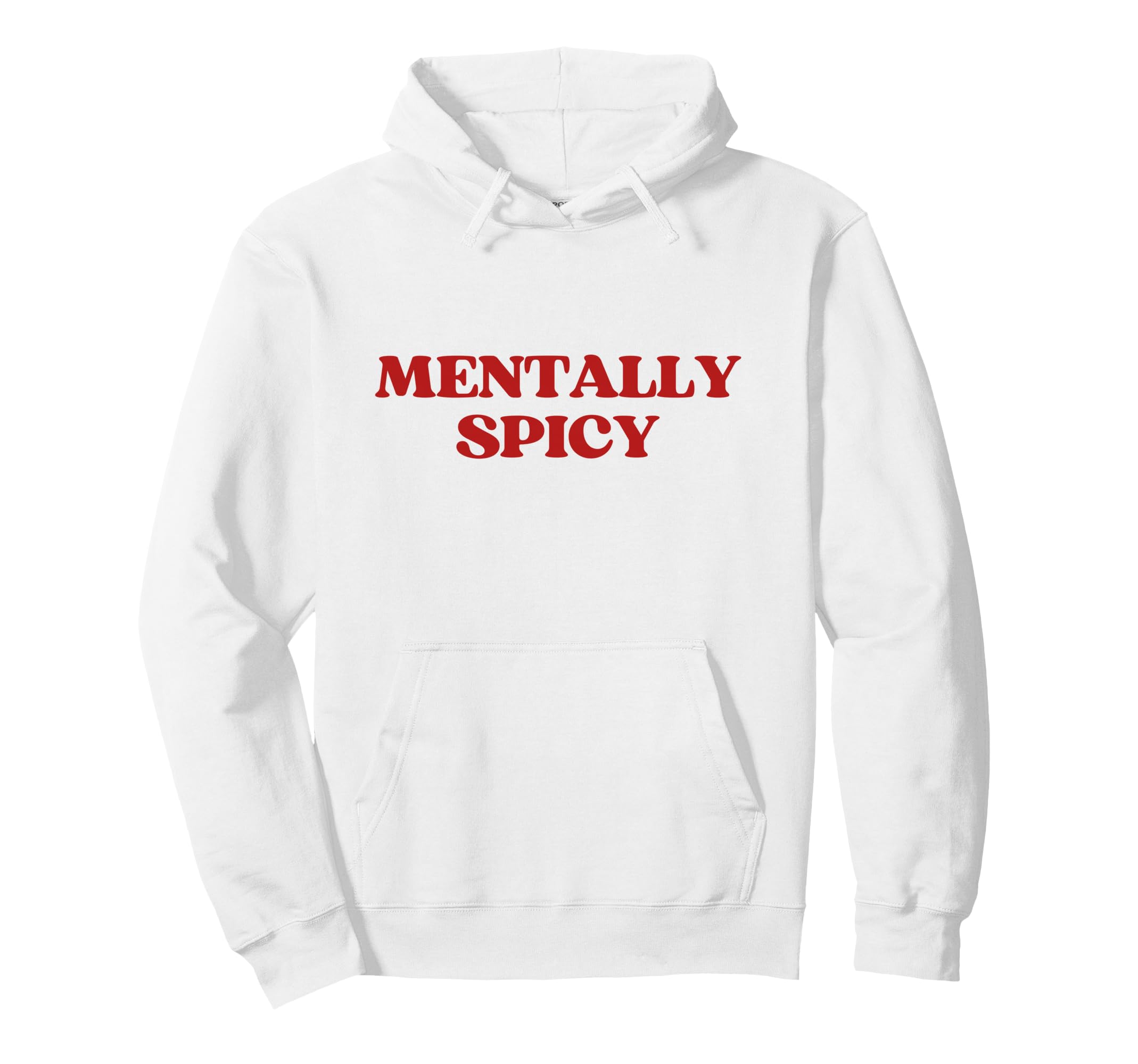 Mentally Spicy Y2K Aesthetic Trendy Hoodie - Aesthetic Graphic Unisex - T-Shirt, Sweatshirt, Hoodie
