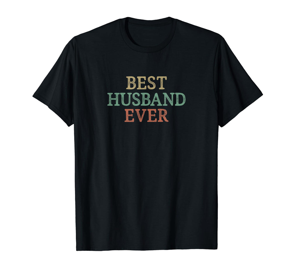 Best Husband Ever T-Shirt - Novelty Apparel for Adults - T-Shirt, Sweatshirt, Hoodie