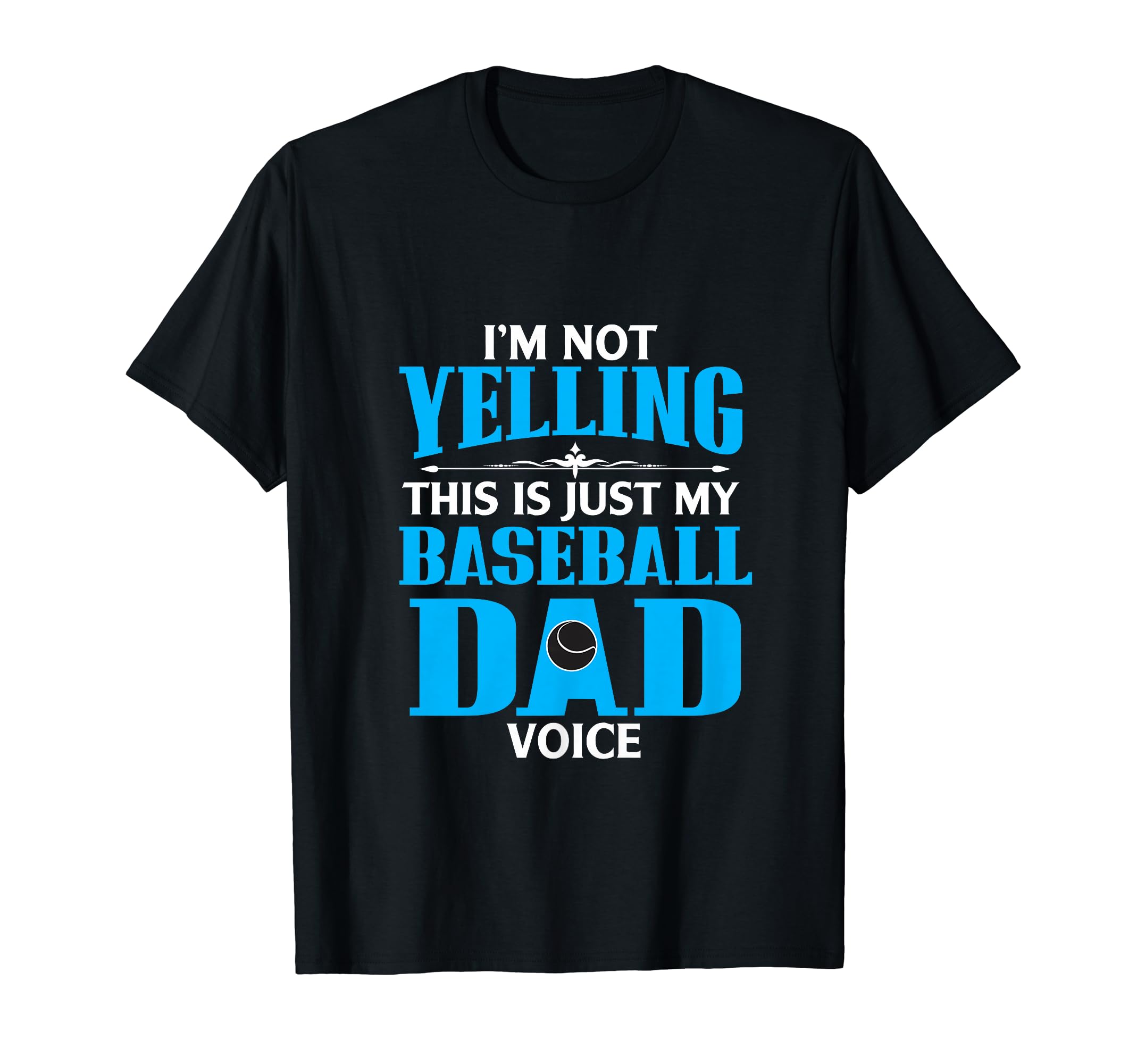 Im Not Yelling This Is My Baseball Dad T-Shirt - Aesthetic Graphic Unisex - T-Shirt, Sweatshirt, Hoodie