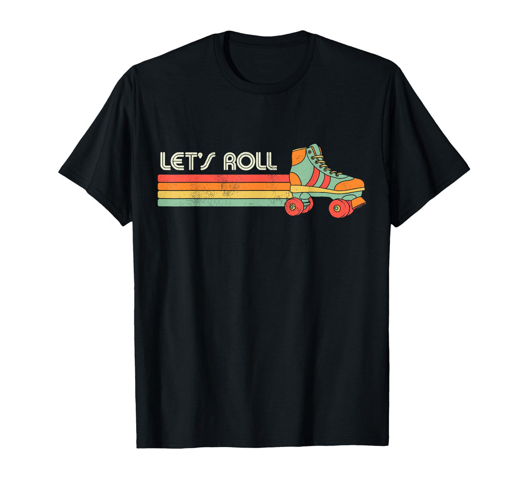 Lets Roll Roller Skating Skate 70S T-Shirt - Aesthetic Graphic Men Women - T-Shirt, Sweatshirt, Hoodie