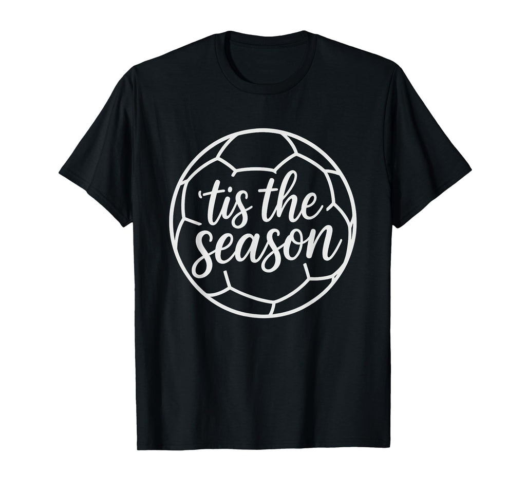 Tis Season Soccer Mom Life Game T-Shirt - Casual Everyday Wear for Adults - T-Shirt, Sweatshirt, Hoodie