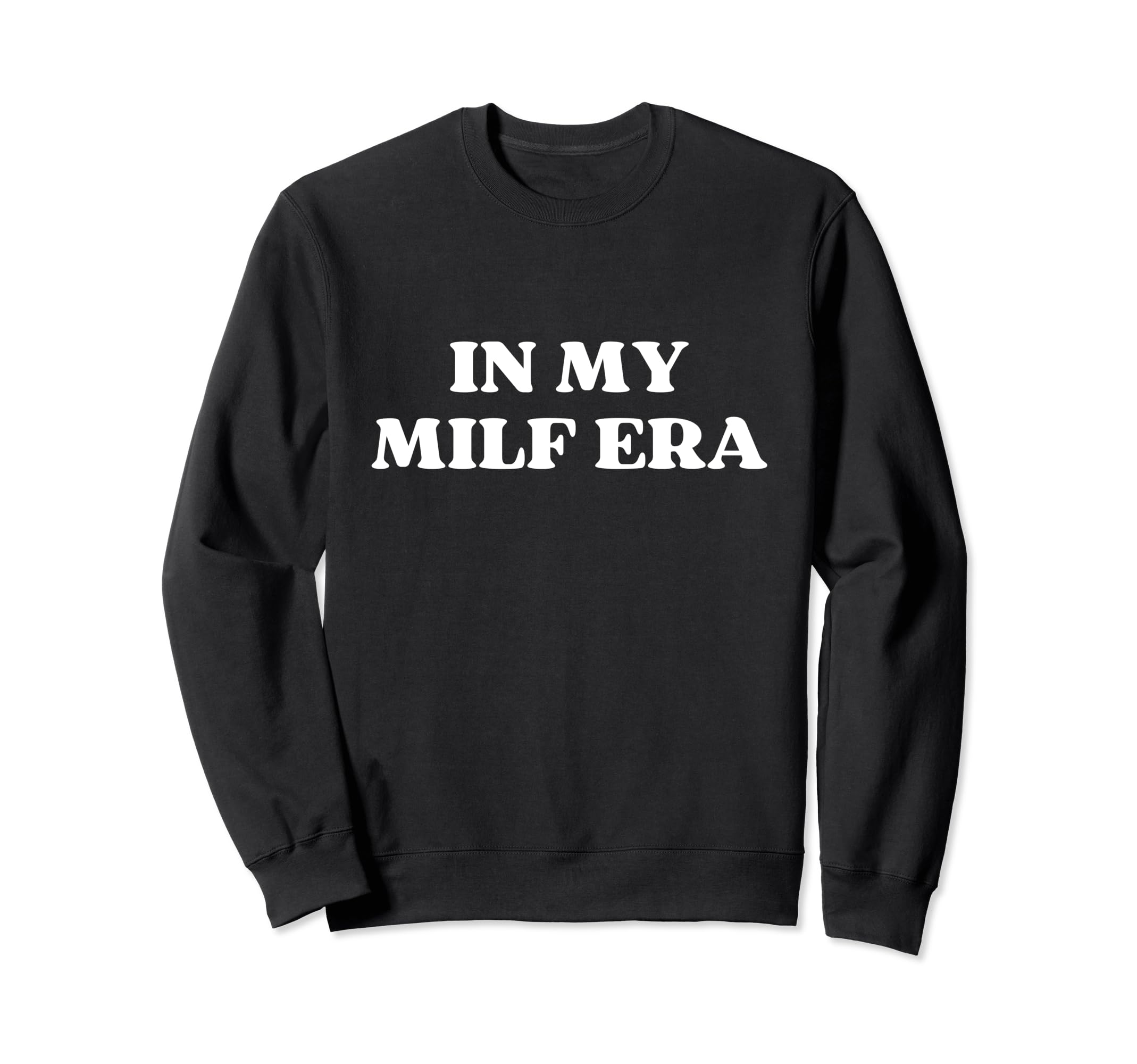 My Milf Era Hot Mom Y2K Aesthetic Sweatshirt - Unique Graphic Unisex - T-Shirt, Sweatshirt, Hoodie