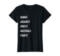 Womens Moms Against White Baseball T-Shirt - Streetwear Style for Adults - T-Shirt, Sweatshirt, Hoodie