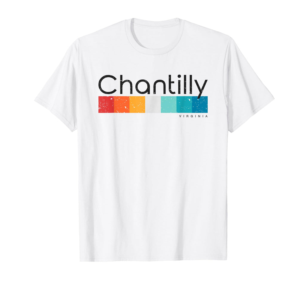 Chantilly Virginia Va T-Shirt - Novelty Apparel Men Women - T-Shirt, Sweatshirt, Hoodie