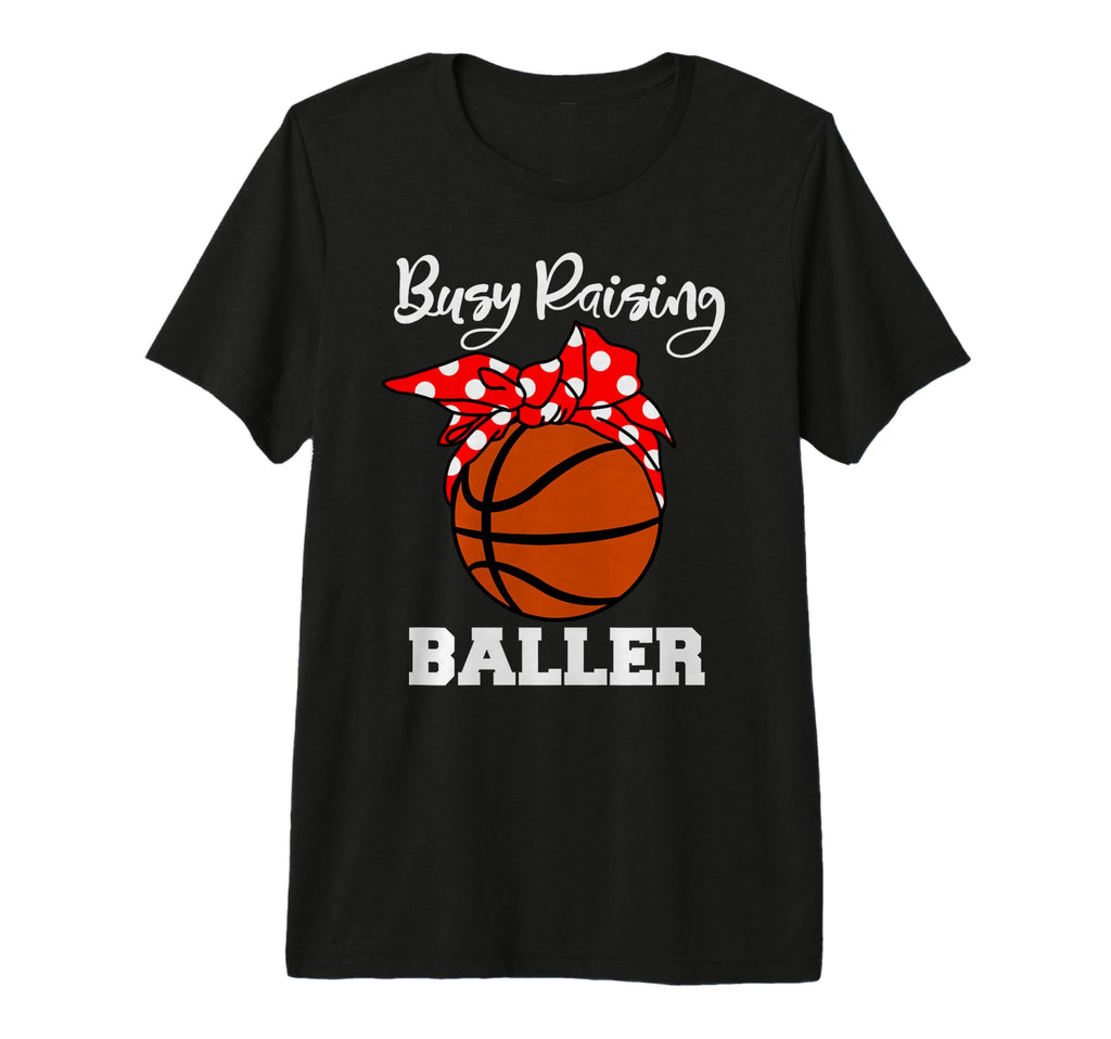 Busy Raising Baller Funny Basketball T-Shirt - Minimalist Print Men Women - T-Shirt, Sweatshirt, Hoodie