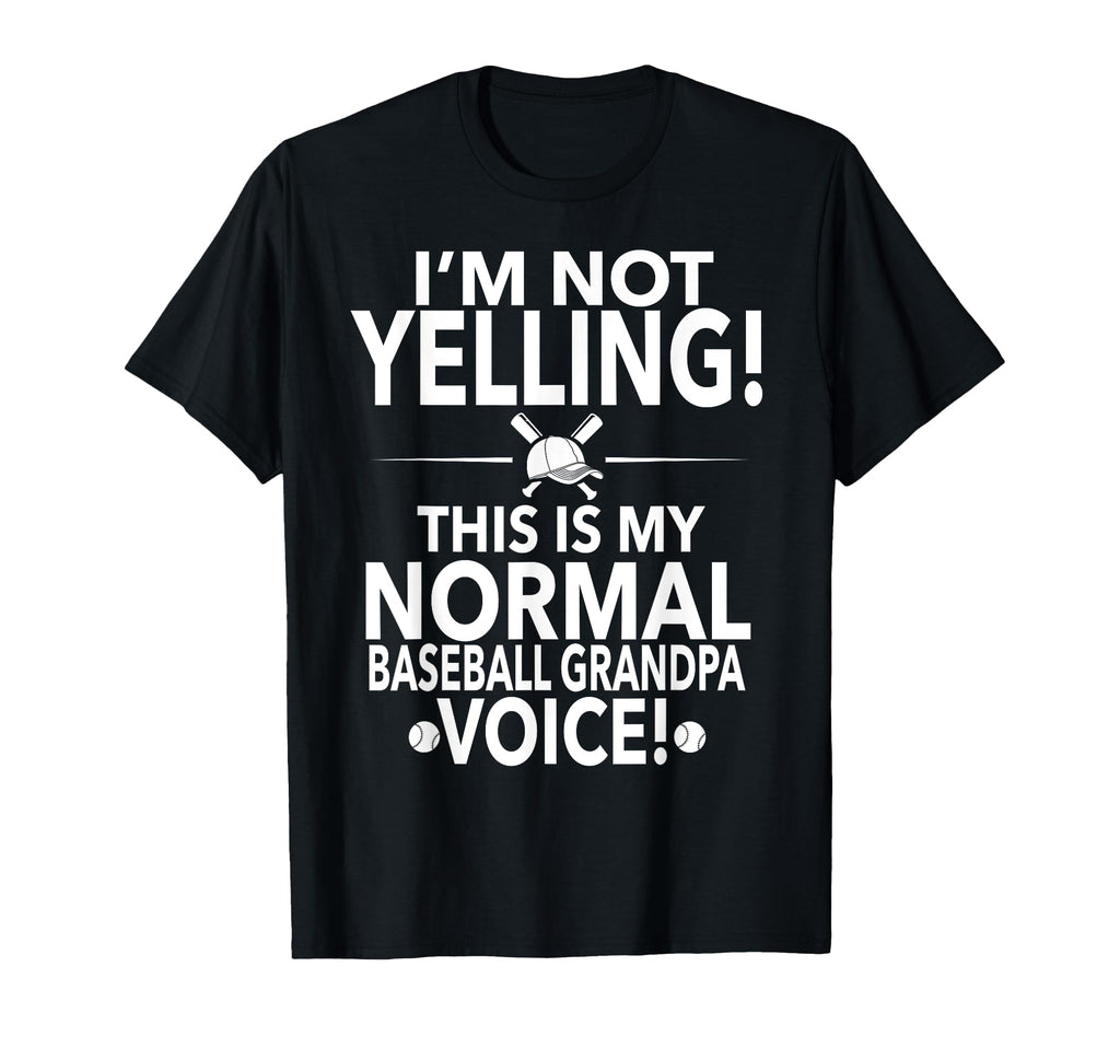 Im Not Yelling This Is My Baseball T-Shirt - Novelty Apparel Men Women - T-Shirt, Sweatshirt, Hoodie