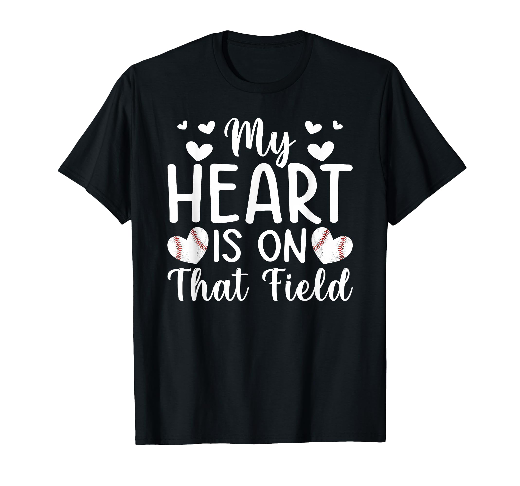 My Heart Is That Field Baseball Mom T-Shirt - Casual Everyday Wear Unisex - T-Shirt, Sweatshirt, Hoodie