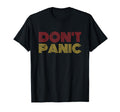 Dont Panic Distressed T-Shirt - Casual Everyday Wear Unisex - T-Shirt, Sweatshirt, Hoodie