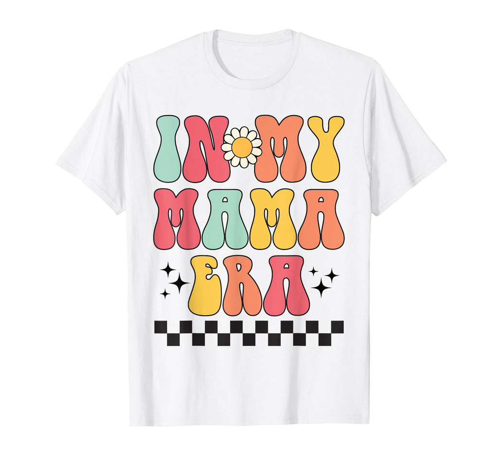 Groovy Mothers Day Mom Life My Mama Era T-Shirt - Trendy Graphic Men Women - T-Shirt, Sweatshirt, Hoodie