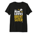 Brent Suter This Mom Loves Tri Blend T-Shirt - Casual Everyday Wear Unisex - T-Shirt, Sweatshirt, Hoodie