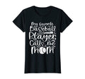 Womens My Favorite Baseball Player T-Shirt - Minimalist Print Men Women - T-Shirt, Sweatshirt, Hoodie