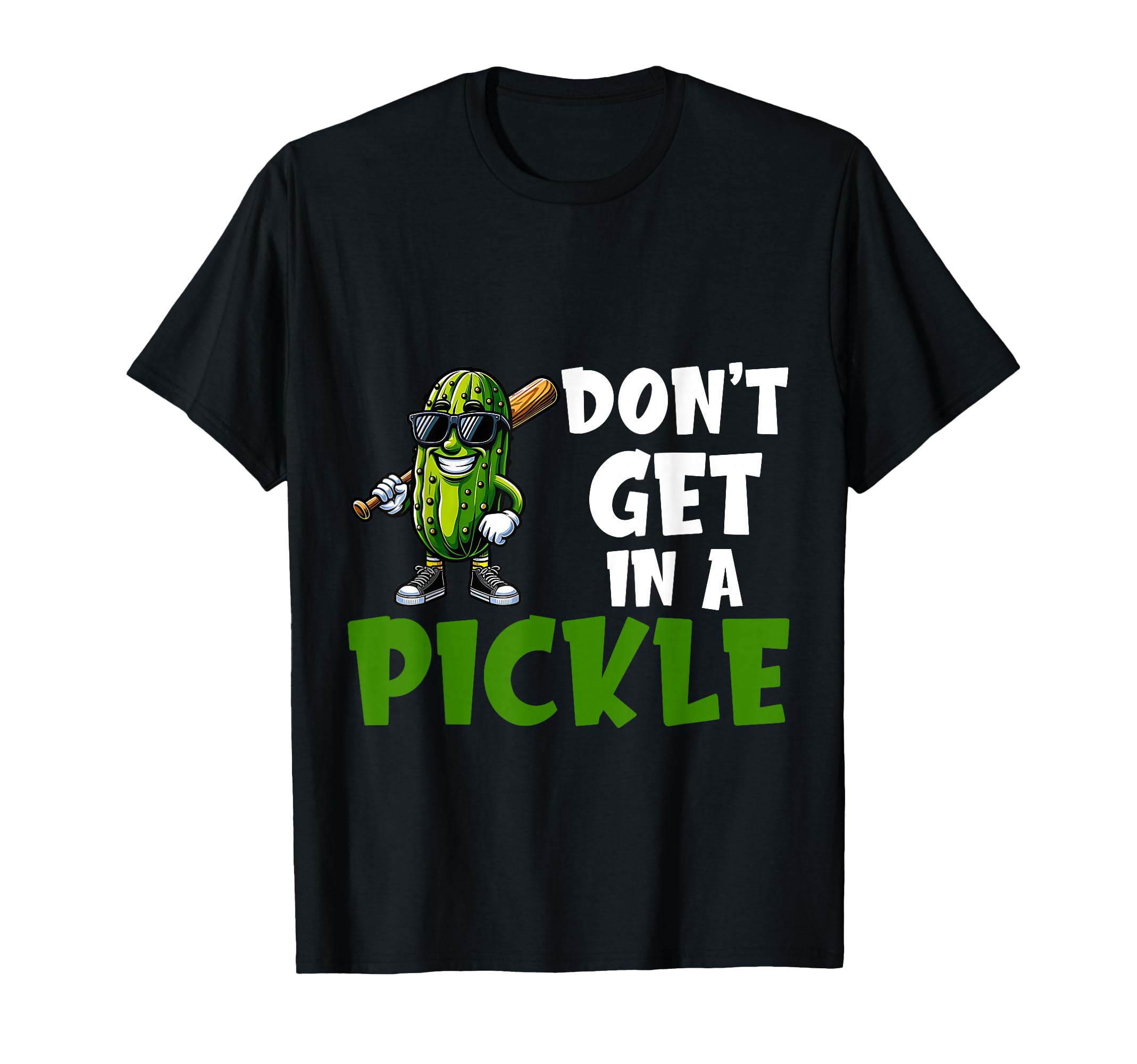 Funny Baseball Pun Dont Get Pickle T-Shirt - Novelty Apparel for Adults - T-Shirt, Sweatshirt, Hoodie