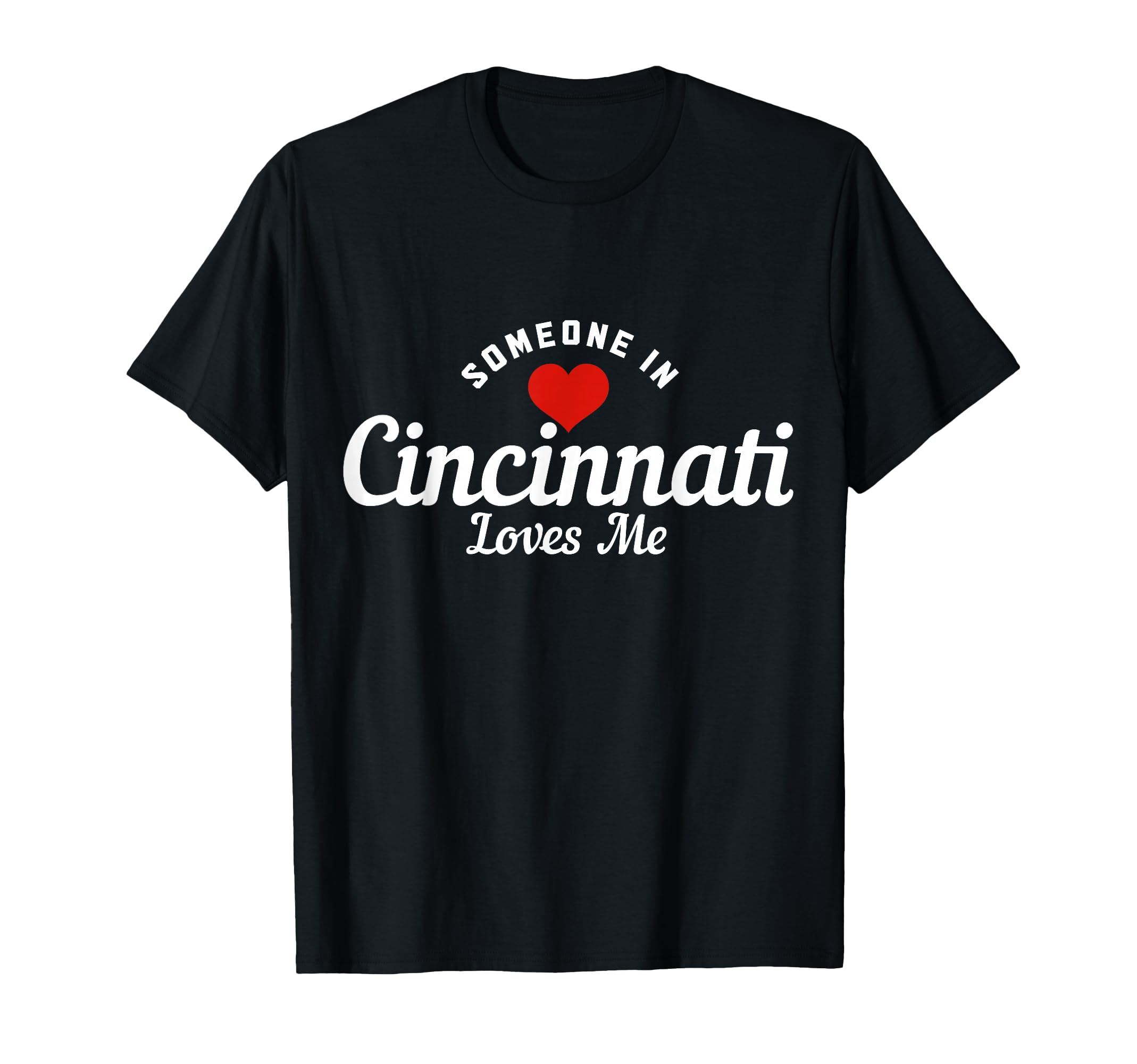 Someone Cincinnati Ohio Loves Me Pride T-Shirt - Trendy Graphic for Adults - T-Shirt, Sweatshirt, Hoodie
