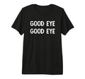 Funny Good Eye Baseball Batter Fun Coach T-Shirt - Minimalist Print Unisex - T-Shirt, Sweatshirt, Hoodie