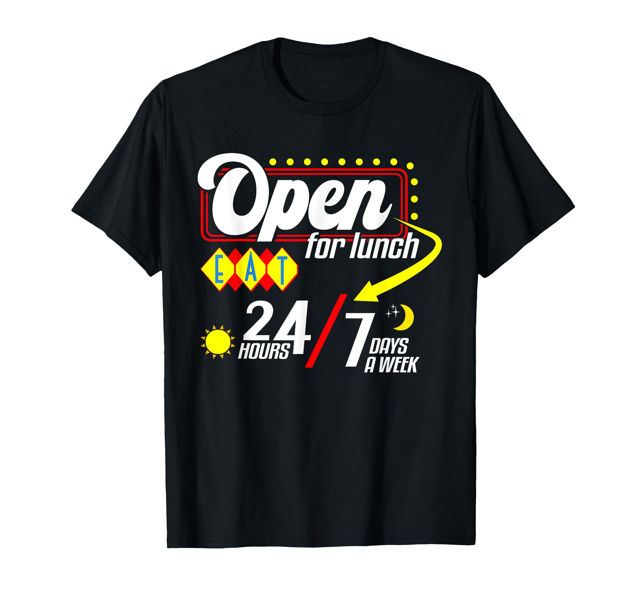 Open Lunch Funny Always Hungry To T-Shirt - Casual Everyday Wear Unisex - T-Shirt, Sweatshirt, Hoodie