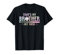 Thats My Brother Out There Baseball T-Shirt - Minimalist Print for Adults - T-Shirt, Sweatshirt, Hoodie