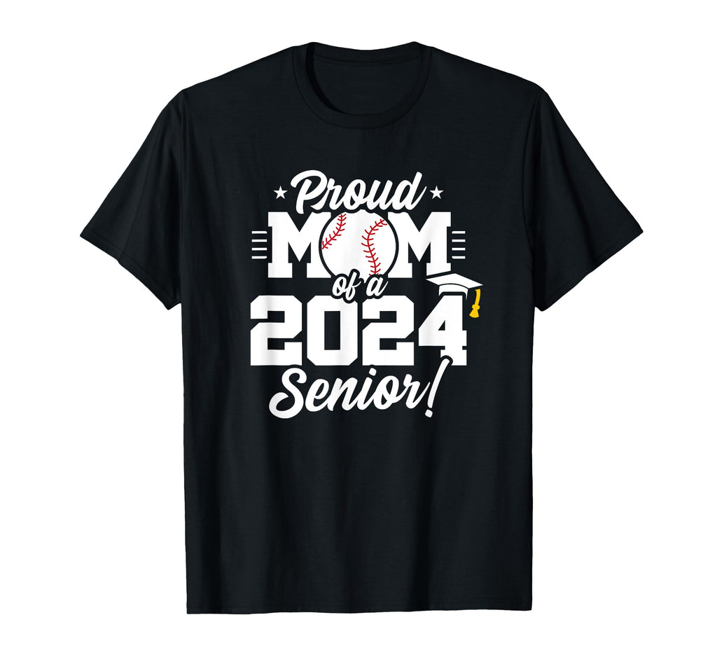 Class 2024 Senior Year Baseball Mom T-Shirt - Fun Novelty Design Men Women - T-Shirt, Sweatshirt, Hoodie