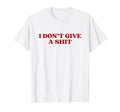 I Dont Give Shit Y2K Aesthetic T-Shirt - Graphic Print for Adults - T-Shirt, Sweatshirt, Hoodie